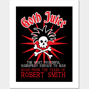 Goth Juice the Most Powerful Hairspray known to Man Posters and Art